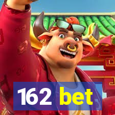 162 bet